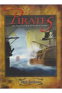 Pirates: An Illustrated History: An Illustrated History