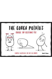 The Couch Potato’s Guide to Staying Fit