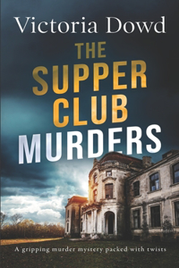 THE SUPPER CLUB MURDERS a gripping murder mystery packed with twists