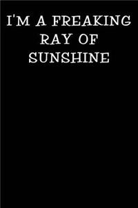 I'm a Freaking Ray of Sunshine