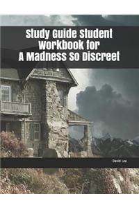 Study Guide Student Workbook for a Madness So Discreet