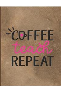 Coffee Teach Repeat