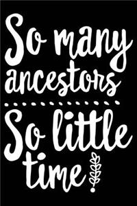 So Many Ancestors So Little Time