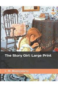The Story Girl: Large Print