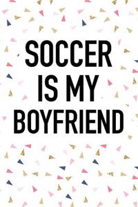 Soccer Is My Boyfriend