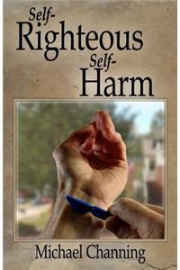 Self Righteous Self Harm