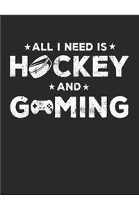 All I Need Is Hockey And Gaming
