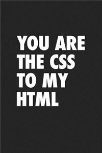 You Are the CSS to My HTML
