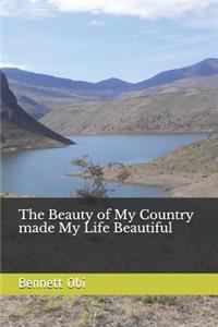 The Beauty of My Country made My Life Beautiful