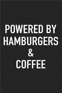 Powered by Hamburgers and Coffee