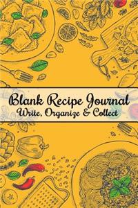 Blank Recipe Journal Write, Organize & Collect