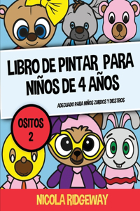 Libro de pintar para niños de 4 años (Ositos 2)
