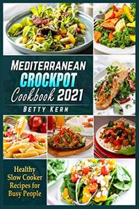 Mediterranean Crockpot Cookbook 2021