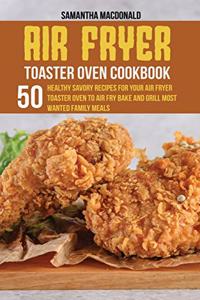 Air Fryer Toaster Oven Cookbook