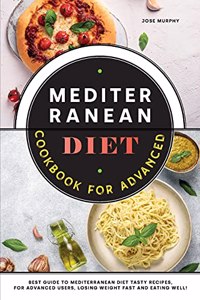 Mediterranean Diet Cookbook for Advanced