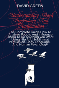 Understanding Dark Psychology And Manipulation