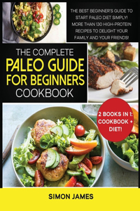 The Complete Paleo Guide for Beginners Cookbook