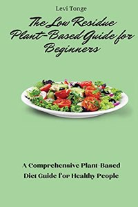 The Low Residue Plant-Based Guide for Beginners