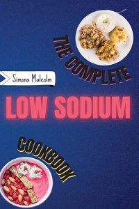 The Complete Low Sodium Cookbook