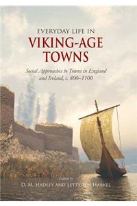 Everyday Life in Viking-Age Towns