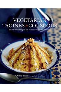 Vegetarian Tagines & Cous Cous: 60 Delicious Recipes for Moroccan One-Pot Cooking