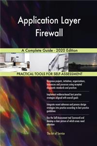 Application Layer Firewall A Complete Guide - 2020 Edition