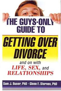 Guys-Only Guide to Getting Over Divorce