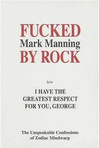 Fucked by Rock B/W I Have the Greatest Respect for You, George