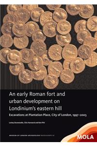 Early Roman Fort and Urban Development on Londinium's Eastern Hill
