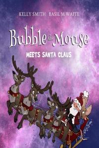Bubble the Mouse Meets Santa Claus