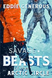 Savage Beasts of the Arctic Circle