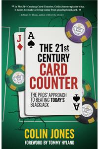 The 21st-Century Card Counter: The Pros' Approach to Beating Today's Blackjack
