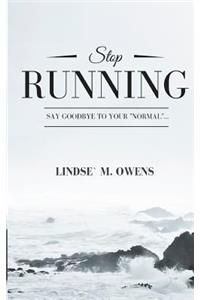 Stop Running