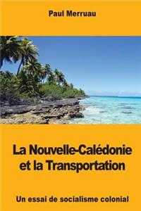 Nouvelle-Calédonie et la Transportation