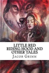 Little Red Riding Hood and Other Tales