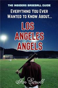 Everything You Ever Wanted to Know About Los Angeles Angels
