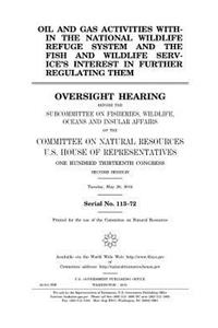 Oil and gas activities within the National Wildlife Refuge System and the Fish and Wildlife Service's interest in further regulating them