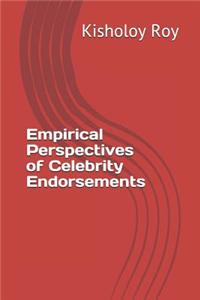 Empirical Perspectives of Celebrity Endorsements