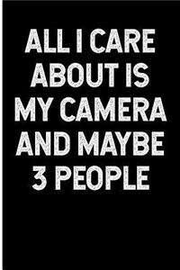 All I Care about Is My Camera and Maybe 3 People