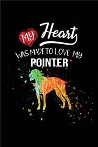 My Heart Was Made To Love My Pointer
