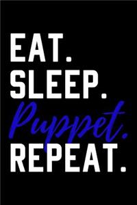 Eat Sleep Puppet Repeat