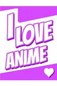 I Love Anime