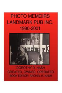 Landmark Pub Inc. Photo Memoirs