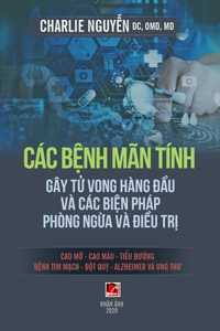 Các Bệnh Mãn Tính (Gây Tử Vong Trong Hàng Đầu Và Các Biện Pháp Phòng Ngừa & Điều Trị)