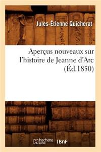 Aperçus Nouveaux Sur l'Histoire de Jeanne d'Arc (Éd.1850)