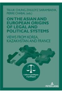 On the Asian and European Origins of Legal and Political Systems