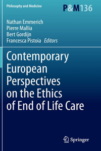 Contemporary European Perspectives on the Ethics of End of Life Care
