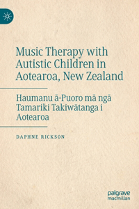 Music Therapy with Autistic Children in Aotearoa, New Zealand