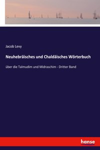 Neuhebräisches und Chaldäisches Wörterbuch