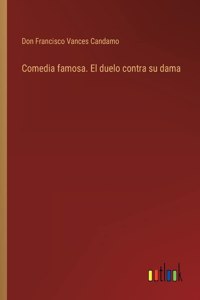 Comedia famosa. El duelo contra su dama